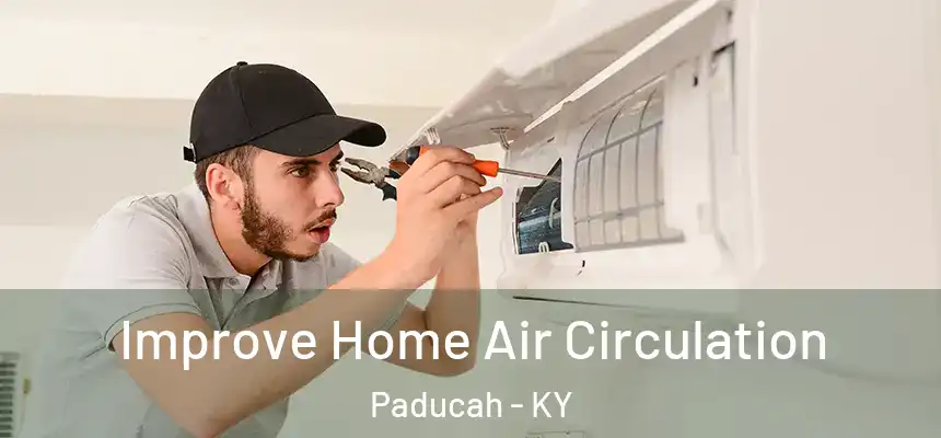  Improve Home Air Circulation Paducah - KY