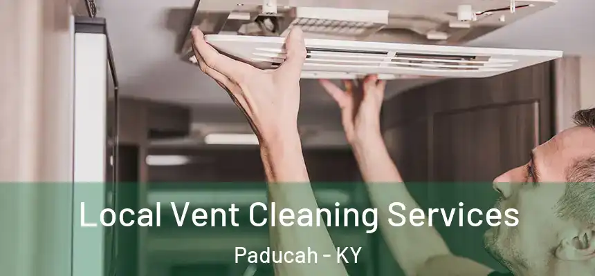  Local Vent Cleaning Services Paducah - KY