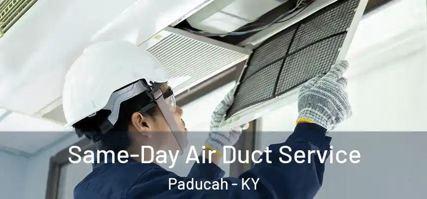  Same-Day Air Duct Service Paducah - KY
