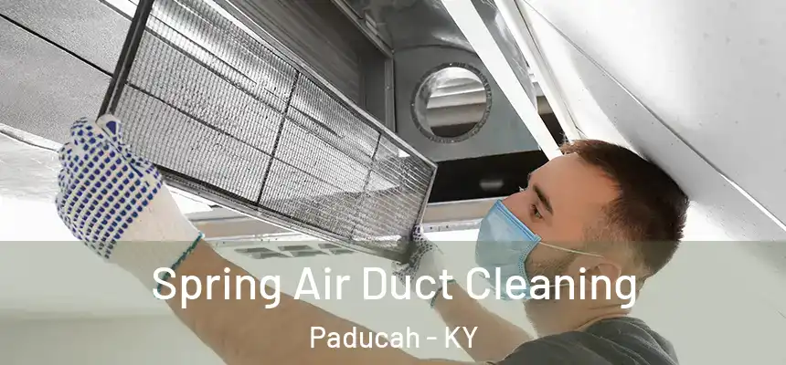 Spring Air Duct Cleaning Paducah - KY